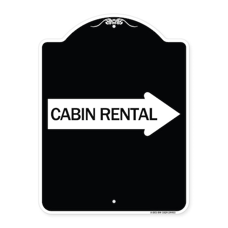 Signmission Cabin Rental With Right Arrow Heavy-Gauge Aluminum Architectural Sign, BW-1824-24403 A-DES-BW-1824-24403